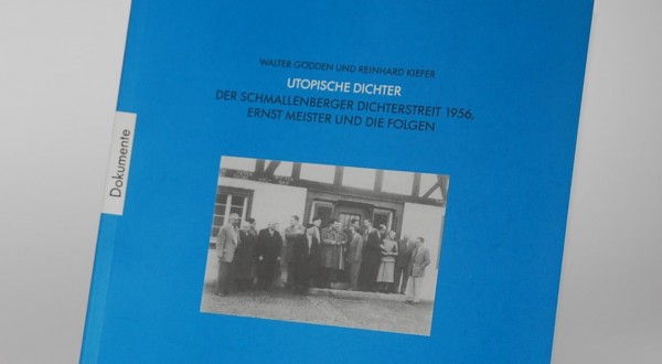 Utopische Dichter. Der Schmallenberger Dichterstreit 1956 (Goedden/ Kiefer)