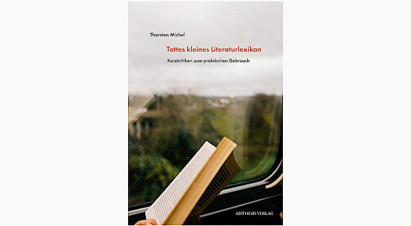 Tottes kleines Literaturlexikon. Kurzkritiken zum praktischen Gebrauch
